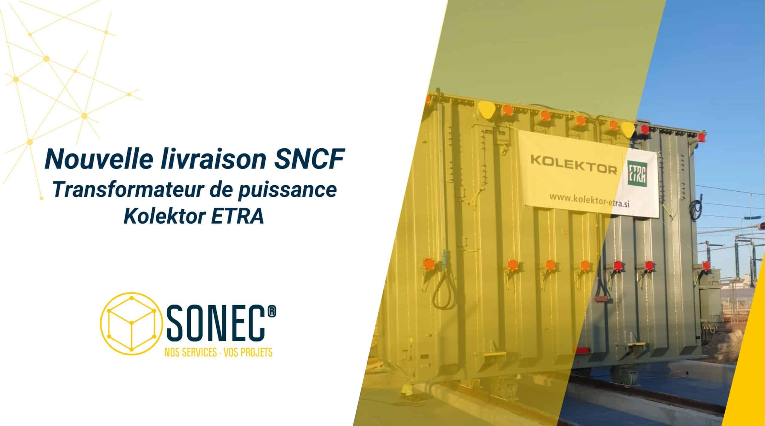 Sonec project for SNCF: delivery of a Kolektor ETRA power transformer