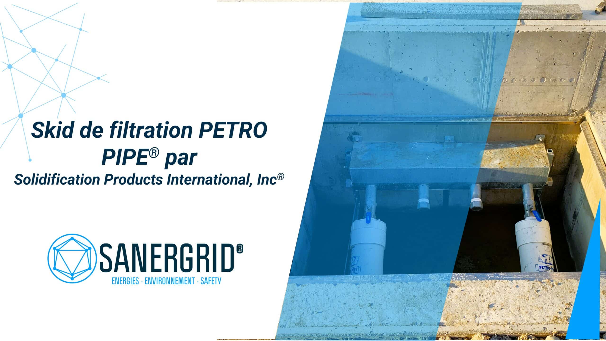 Skid de filtration anti-hydrocarbure PETRO-PIPE® du leader mondial SPI®