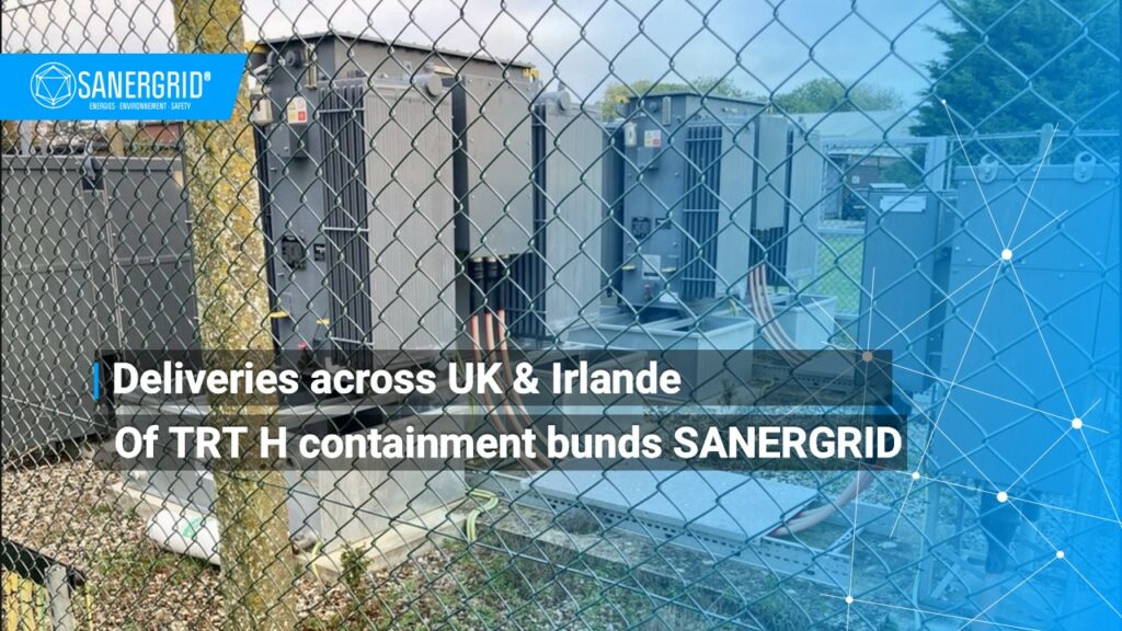 Deliveries UK Irlande TRT H containement bund SANERGRID