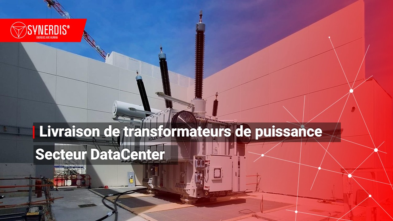 SYNERDIS – Livraison de transformateurs pour datacenters
